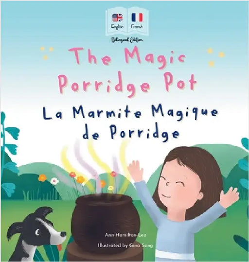 The Magic Porridge Pot - La Marmite Magique de Porridge: Bilingual French & English book for children (Bilingual French - English Fairy Tales) by Hamilton-Lee, Ann