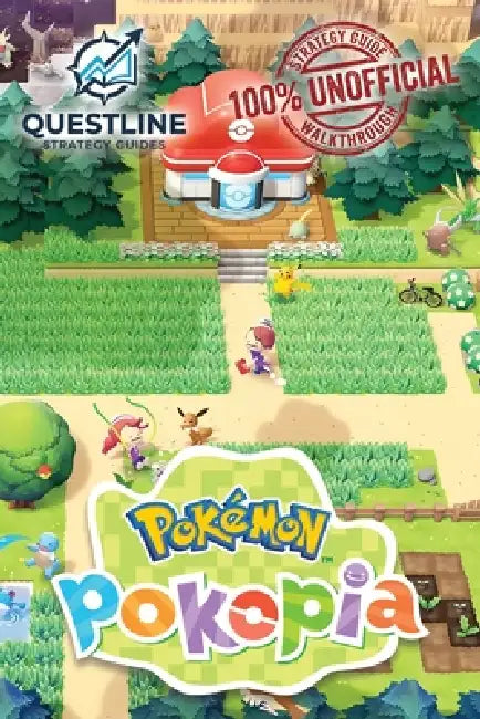 Pokemon Pokopia Strategy Guidebook: The Definitive 100% Unofficial Strategy Guide Walkthrough by Questline Strategy Guides