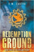 Redemption Ground: A Young Adult Dystopian Thriller (The Newland Trilogy Book 3) by Carter, E. M.