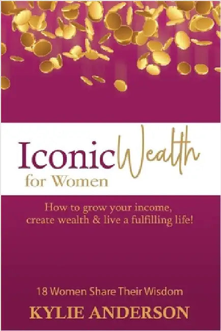 Iconic Wealth for Women by Anderson, Kylie