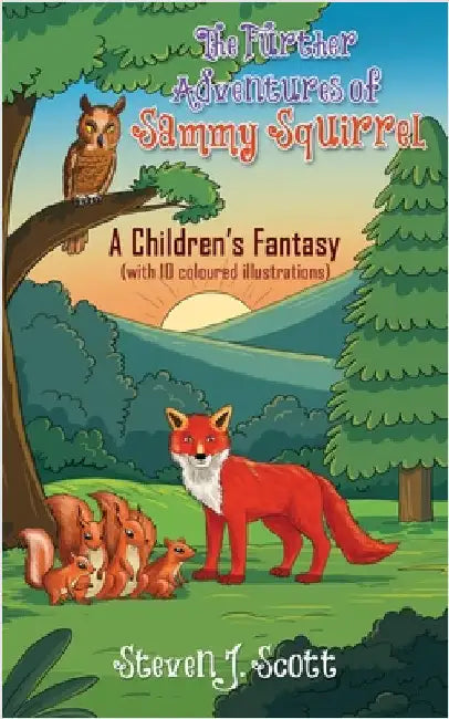 The Further Adventures of Sammy Squirrel by Scott, Steven J.