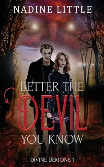 Better the Devil You Know: A Paranormal Demon Romance by Nadine Little