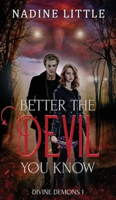 Better the Devil You Know: A Paranormal Demon Romance by Nadine Little