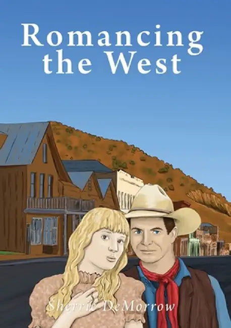 Romancing the West by Sherrie Demorrow
