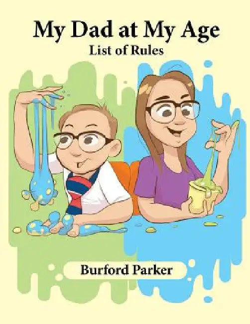My Dad at My Age: List of Rules by Burford Parker