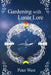 Gardening with Lunar Lore by Peter West