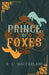 Prince of Foxes: A Gothic Scottish Fairy Tale by H. L. MacFarlane