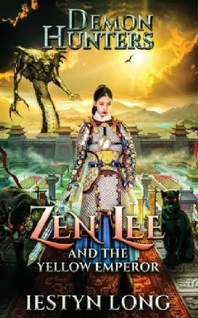 Demon Hunters: Zen Lee And The Yellow Emperor by Iestyn Long