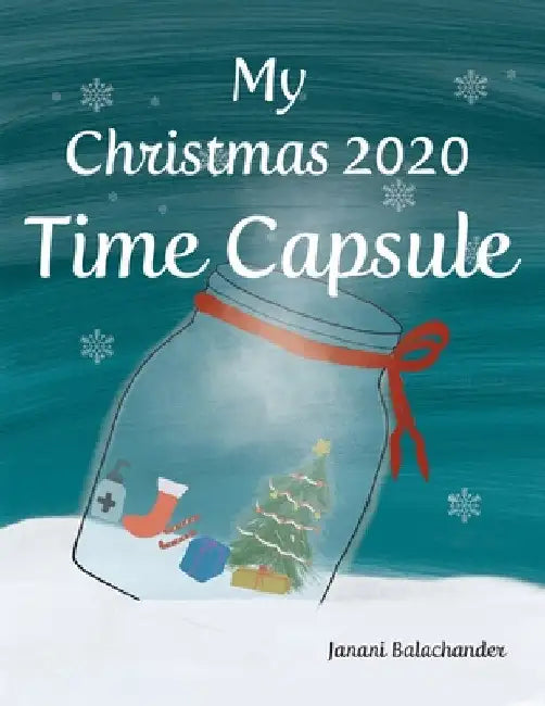 My Christmas 2020 Time Capsule by Janani Balachander