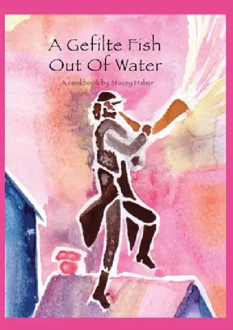 A Gefilte Fish Out of Water by Stacey Haber