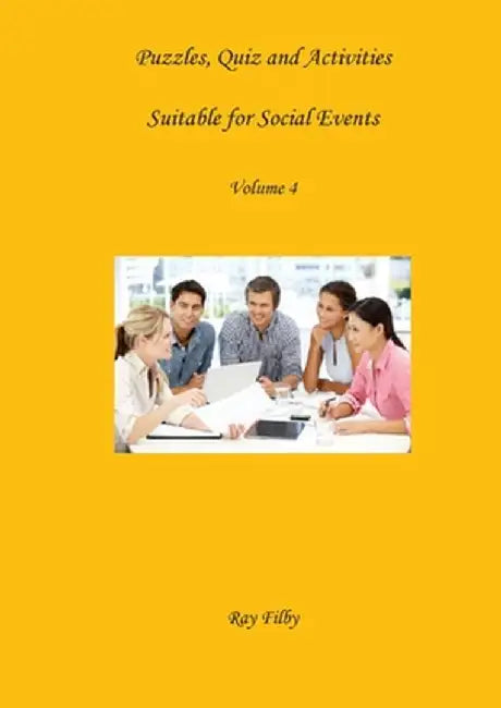 Puzzles, Quiz and Activities Suitable for Social Events Volume 4 by Ray Filby