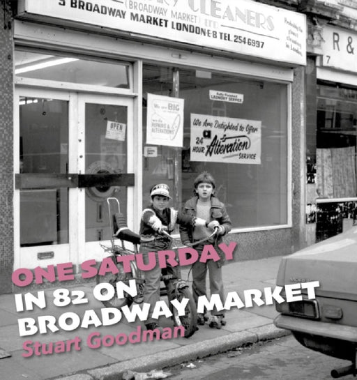 One Saturday in 82 on Broadway Market by Stuart Goodman