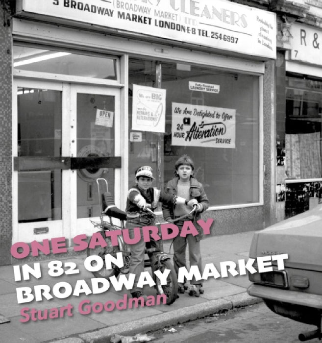 One Saturday in 82 on Broadway Market by Stuart Goodman