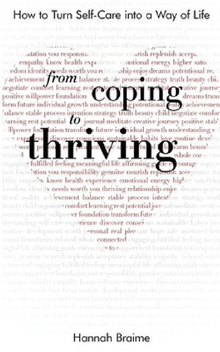 From Coping to Thriving: How to Turn Self-Care into a Way of Life by Hannah Braime