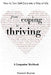 From Coping to Thriving: How to Turn Self-Care Into a Way of Life {A COMPANION WORKBOOK} by Hannah Braime