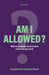 Am I Allowed?: What Every Woman Should Know BEFORE She Gives Birth by Anselm Ritter von Feuerbach