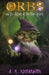 Orbs and the Attack of the Hair Spiders by A. M. Richardson