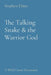 The Talking Snake & the Warrior God: A Wild Goose Encounter by Stephen Elmes