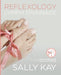 Reflexology Lymph Drainage: Illustrated Step by Step Guide to the Sally Kay Method by Sally Kay
