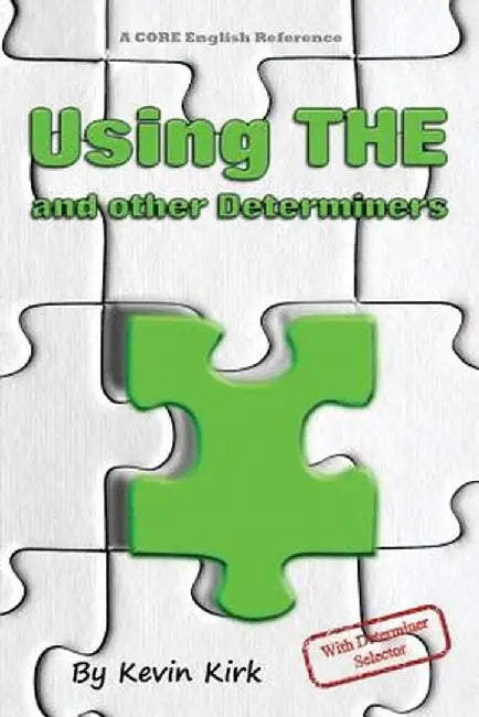 Using THE and other Determiners: With Determiner Selector by Kevin Kirk