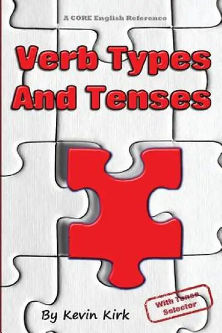 Verb Types And Tenses: With Tense Selector by Kevin Kirk