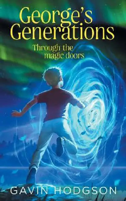 George's Generations: Through the Magic Doors by Gavin Hodgson