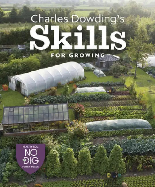 Charles Dowding's Growing Success, Course 2: Sowing, Propagation, Spacing, Harvesting and More by Charles Dowding