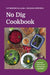No Dig Cookbook: Seasonal Feasts from Homegrown Vegetables by Charles Dowding
