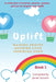 UPLIFT - Book 1: A collection of inspirational stories, poems, motivational quotes, and art to inspire and uplift. by Janet Groom