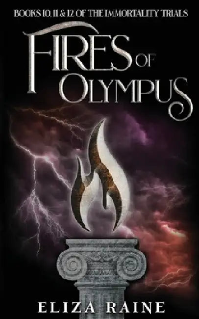 Fires of Olympus: Books Ten, Eleven & Twelve by Eliza Raine