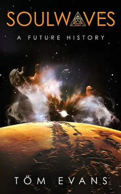 Soulwaves: A Future History by Evans, Tom