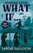 What If... (Unabridged Edition) by Jason Falloon
