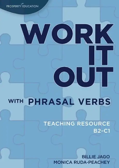Work it out with Phrasal Verbs Teaching Resource: Teaching resource B2-C1 by Monica Ruda-Peachey