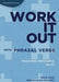 Work it out with Phrasal Verbs Teaching Resource: Teaching resource B2-C1 by Monica Ruda-Peachey