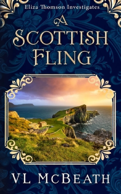 A Scottish Fling: An Eliza Thomson Investigates Murder Mystery by VL McBeath