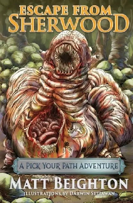 Escape From Sherwood: A Pick Your Path Adventure by Matt Beighton
