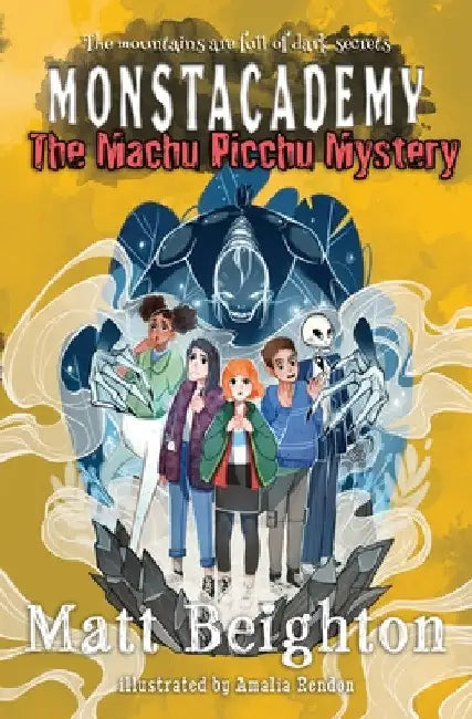 The Machu Picchu Mystery: A Monstacademy Mystery by Matt Beighton