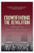 Crowdfunding the Revolution: The Dáil Loan and the Battle for Irish Independence by Patrick O'Sullivan Greene