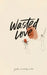 Wasted Love by Jordan Lueder