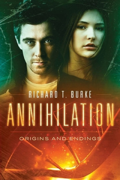Annihilation: Origins and Endings by Richard T. Burke