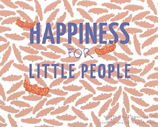 Happiness for Little People by Megan Gillett
