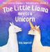 The Little Llama Meets a Unicorn by Isla Wynter
