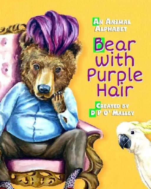Bear with purple Hair: Animal Alphabet Children's Picture book by David P. O' Malley