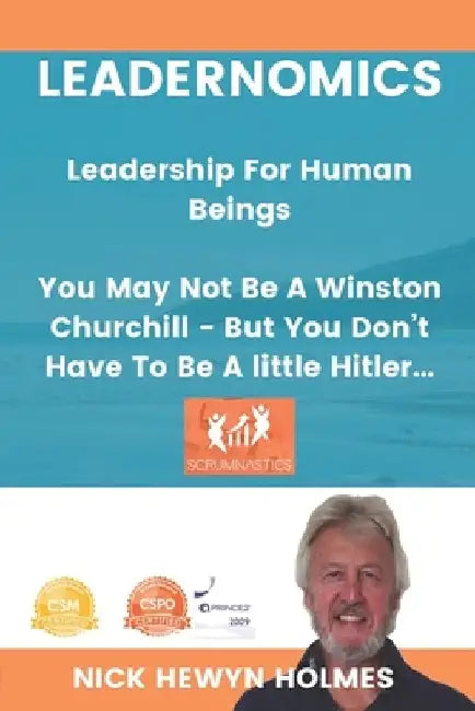 Leadernomics - Leadership For Human Beings by Nick Hewyn Holmes