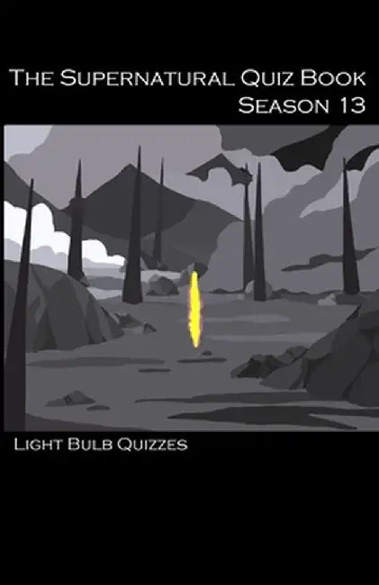 The Supernatural Quiz Book Season 13 by Light Bulb Quizzes