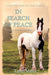 In Search Of Peace: A Prequel to The Horses Know Trilogy by Lynn Mann