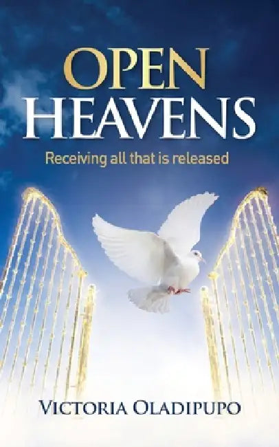 Open Heaven: Receiving all that is released by Victoria Oladipupo
