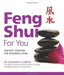 Feng Shui For You: Ancient Wisdom For Modern Living by Dr Suzanne G. Harper