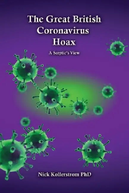 The Great British Coronavirus Hoax by Nicholas Kollerstrom