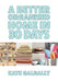 A Better Organised Home in 30 Days by Kate Galbally